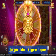 jogo do tigre que da 30 reais no cadastro